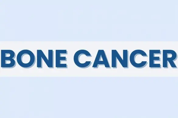 Bone Cancer Fact Sheet: Symptoms, Causes, Treatment